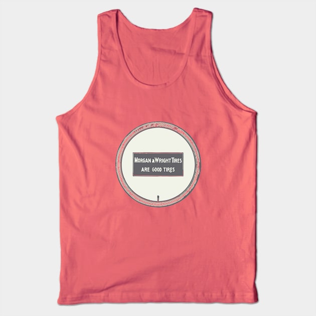 Morgan & wright tires Tank Top by howaboutthat